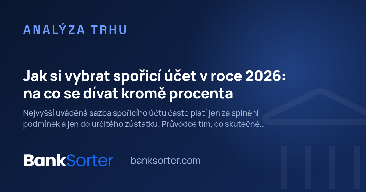 Jak si vybrat spořicí účet v roce 2026: na co se dívat kromě procenta